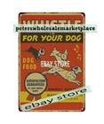 1950s Whistle For Your Dog Cat Food tin sign
