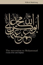 The Succession to Muhammad by Wilferd Madelung - 9780521646963