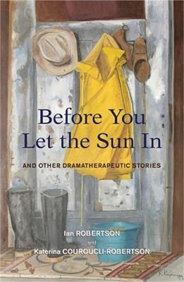 Before You Let the Sun in: And Other Dramatherapeutic Stories (Paperback or Soft