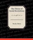 The Theory of Social Revolutions by Brooks Adams, Adams Brooks Adams (Paperback / softback, 2009)