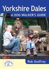 Yorkshire Dales: A Dog Walker's Guide by Rob Godfrey (Paperback, 2011)