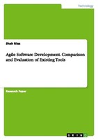 Agile Software Development. Comparison And Evaluation Of Existing Tools Shah Nia