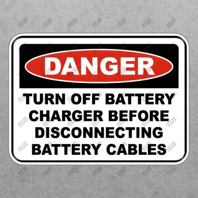 Safety Warning Sign Danger: Turn Off Battery Charger Before #712794