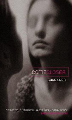Come Closer by Sara Gran Come Closer by Sara Gran