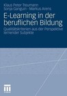 E-Learning in der beruflichen Bildung von Klaus Peter Treumann, Markus Arens und Sonja Ganguin (2011, Taschenbuch)