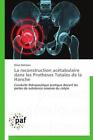 La reconstruction acétabulaire dans les Prothèses Totales de la Hanche von Omar Dahmani (2012, Taschenbuch)
