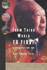 From Third World to First: Singapore and the Asian Economic Boom: The Singapore 