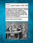 An Essay on the New Statutes: Relating to Limitations of Time, Estates Tail, Dower, Descent, Operation of Deeds, Merger of Attendant Terms, Defective Executions of Powers of Leasing, Wills, Trustees and Mortgagees. by Edward Burtenshaw Sugden (Paperback / softback, 2010)
