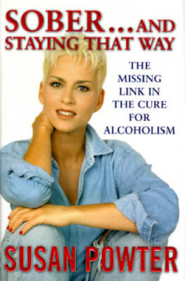 Sober and Staying That Way : The Missing Link in the Cure for Alcoholism - GOOD