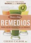 Remedios Para Los Desordenes de La Tiroides de La Dama de Los Jugos: Recetas de Jugos, Batidos y Alimentos Organicos by Cherie Calbom (Paperback / softback, 2015)