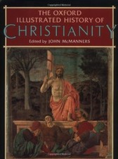 The Oxford Illustrated History of Christianity by John McManners