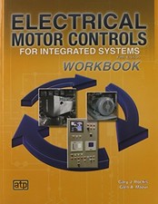 ELECTRICAL MOTOR CONTROLS FOR INTEGRATED SYSTEMS WORKBOOK By Gary Rockis & Glen