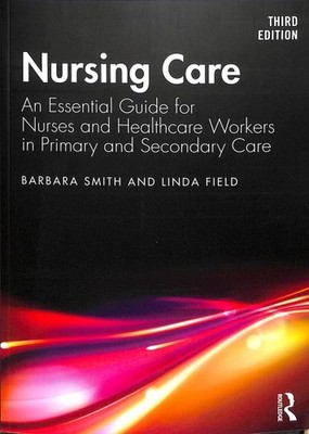 Nursing Care : An Essential Guide for Nurses and Healthcare Workers in Primar...
