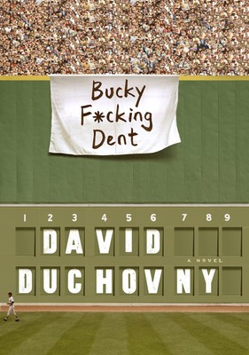 Bucky F*cking Dent: A Novel - hardcover Duchovny, David