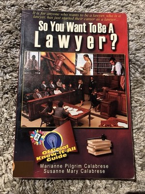 So you want To Be A Lawyer Official Know It All Guide 