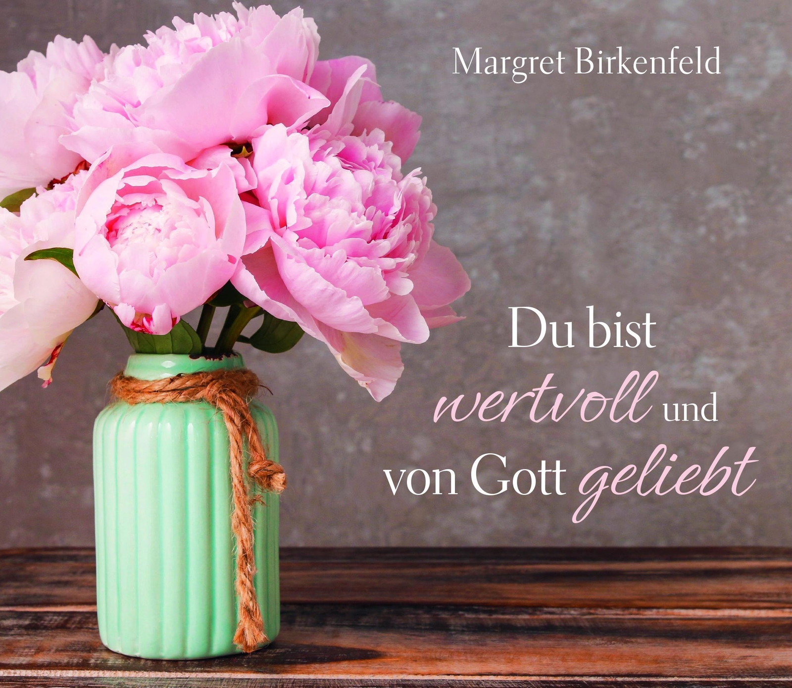 Du Bist Wertvoll Und Von Gott Geliebt | Margret Birkenfeld | Buch |