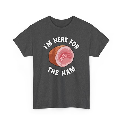 I'm Here For The Ham Funny T-shirt - Humorous Foodie Men Women Graphic Tee - Picture 34 of 53