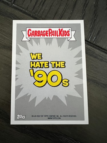 2022 Garbage Pail Kids WE HATE THE 90s Expansions Complete Your Set GPK U PICK - Picture 170 of 198