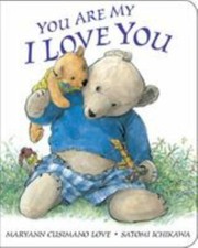 You Are My I Love You: board bo- 9780399243950, board book, Maryann Cusimano Lov