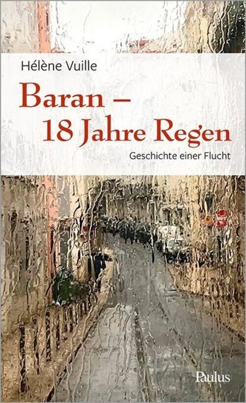 Thumbnail - Baran - 18 Jahre Regen | Geschichte Einer Flucht | Hélène Vuille |