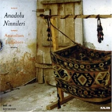 Anatolian Lullabies by Anadolu Ninnileri [Audio CD]