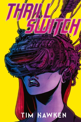 Thrill Switch - Collector's Edition, Tim Hawken
