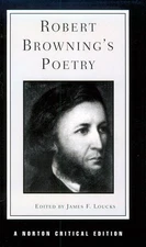 ROBERT BROWNING'S POETRY (NORTON CRITICAL EDITION) By James F. Loucks EXCELLENT