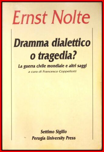 DRAMMA DIALETTICO O TRAGEDIA? Ernst Nolte Edizioni Settimo Sigillo anno 1994 - Photo 1/6