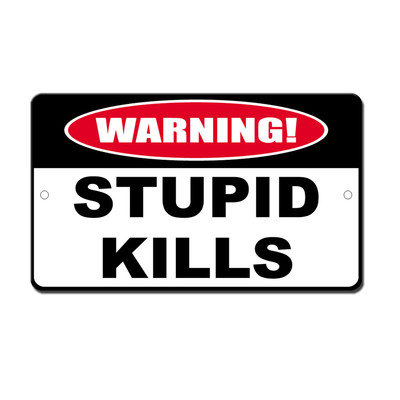 Humor Stupid Kills Novelty Funny Metal Sign 8 in x 12 in