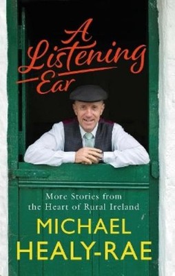 Michael Healy-Rae A Listening Ear (Taschenbuch)