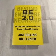 BE 2.0 [Beyond Entrepreneurship 2.0]: Turning Your Business into an Enduring Gre