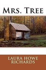 Mrs. Tree by Laura Elizabeth Howe Richards (Paperback / softback, 2014)