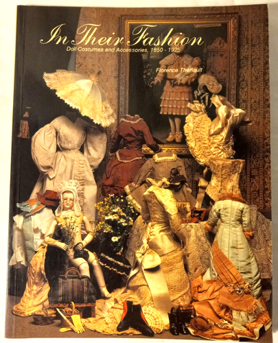 In Their Fashion : Doll Costumes and Accessories 1850 to 1925 Antique Theriault