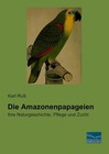 Die Amazonenpapageien von Karl Russ (2015, Taschenbuch)