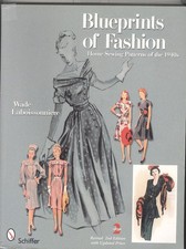 Blueprints of Fashion: Home Sewing Patterns of the 1940s by Laboissonniere