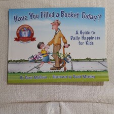 Have You Filled a Bucket Today? by Carol McCloud (2015, Children, Paperback)
