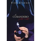 El Curandero y Otros Cuentos by Rios Alcocer (Paperback / softback, 2014)