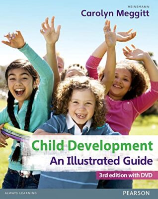 Child Development, an Illustrated Guide: Birth to 19 Years,Carol