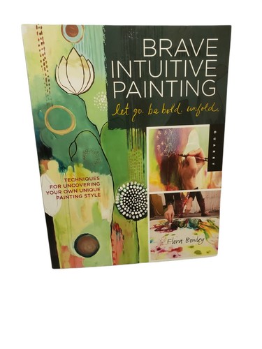 Flora Bowley softcover book Brave Intuitive Painting- - Picture 1 of 5