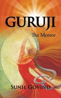 Guruji The Mentor Sunil Govind Taschenbuch Kartoniert / Broschiert Englisch 2015