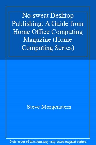 No-sweat Desktop Publishing: A Guide from Home Office Computing  - Picture 1 of 1