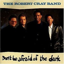 Robert Cray Band Don't be afraid of the dark (1988) [CD]