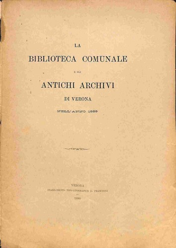 La Biblioteca Comunale e gli antichi Archivi di Verona nell'anno 1889