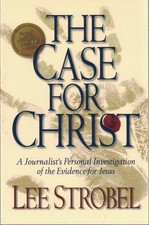 The Case for Christ: A Journalist's Personal Investigation of the Evidence f...