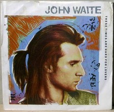 John Waite - These Times Are Hard For Lovers (VINYL)