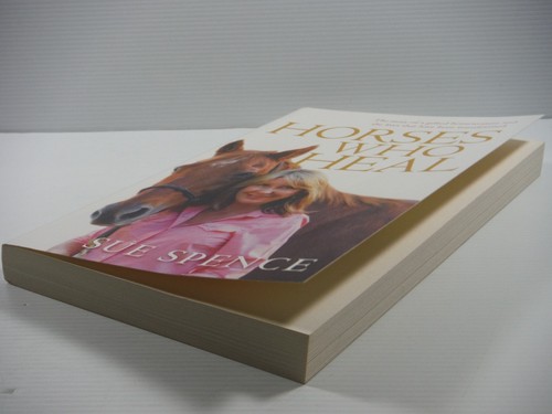 Horses Who Heal by Sue Spence 2016 self help natural healing paperback book - Picture 9 of 12