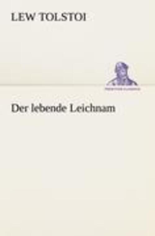 Lew Tolstoi | Der Lebende Leichnam | Taschenbuch | Deutsch (2012) |