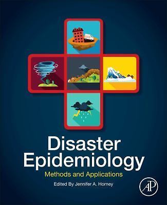 Disaster Epidemiology Methods and Applications Horney Paperback Academic Press