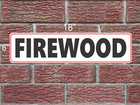 Firewood 6x18 Metal Sign