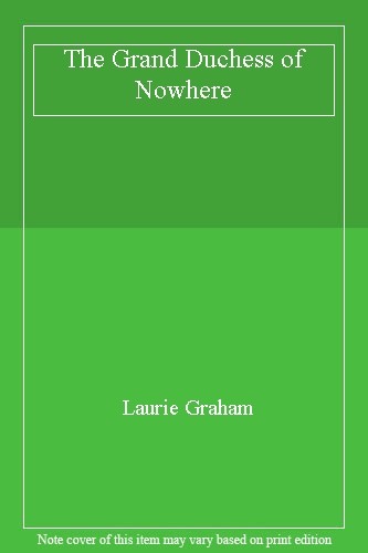 The Grand Duchess of Nowhere By Laurie Graham. 9781782069737 - Bild 1 von 1